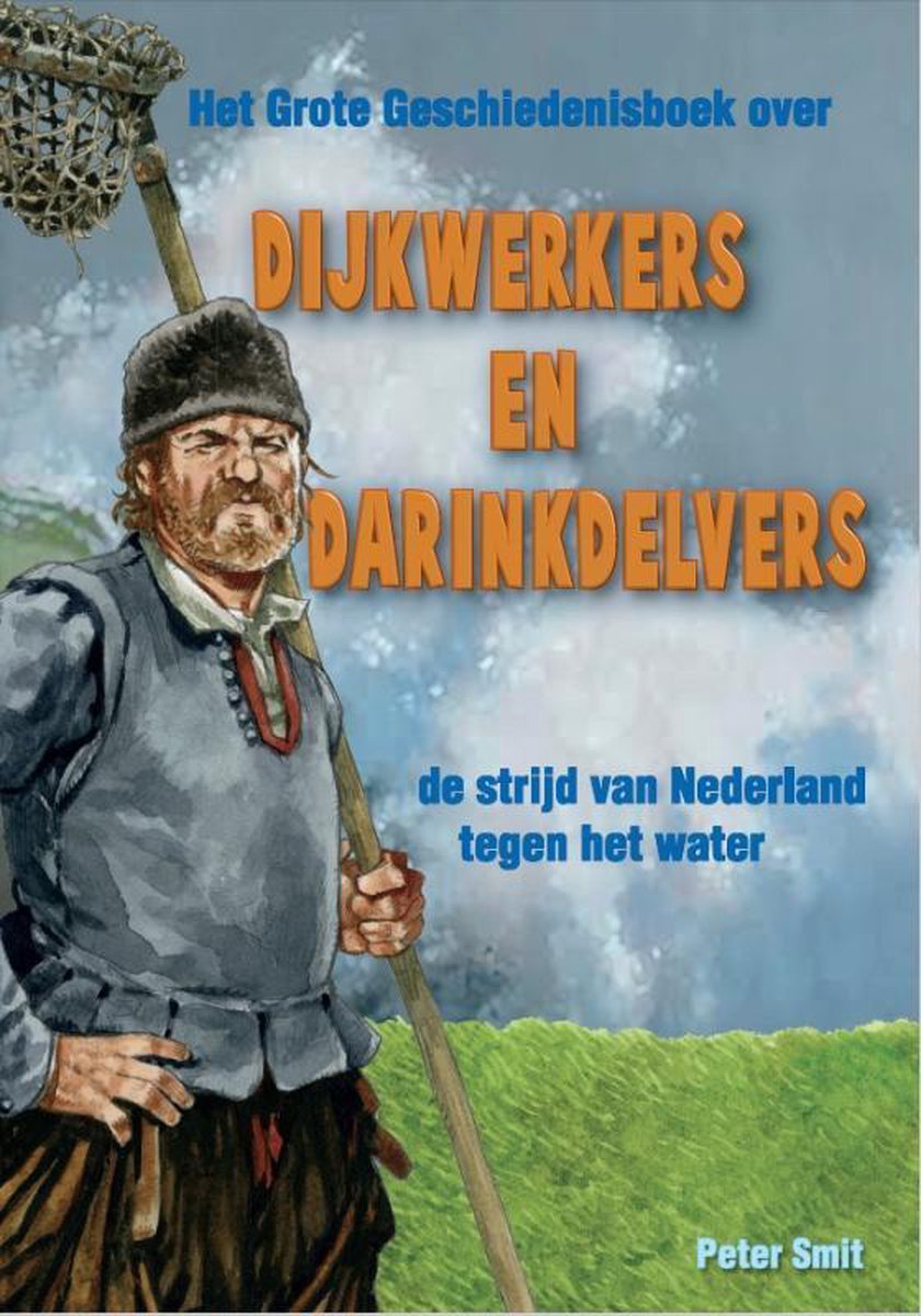 Dijkwerkers en darinkdelvers / Het Grote Geschiedenisboek