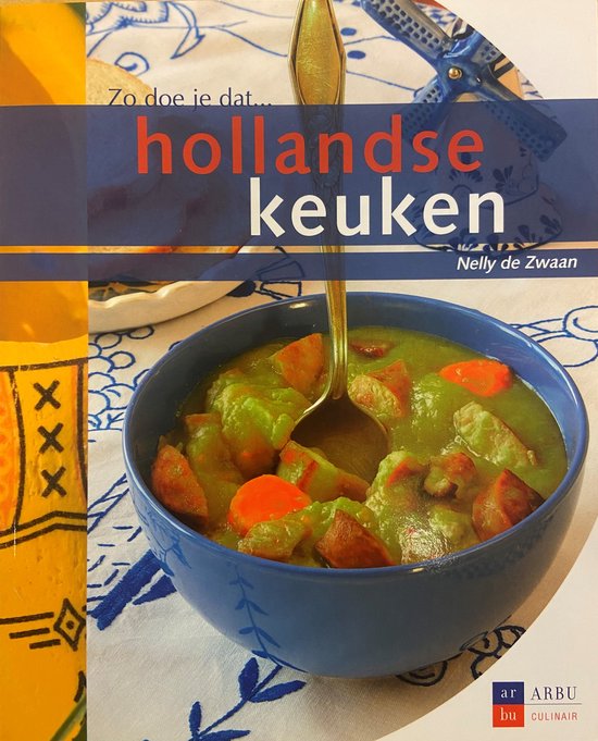 Nelly de Zwaan Zo Doe Je Dat... Hollandse Keuken