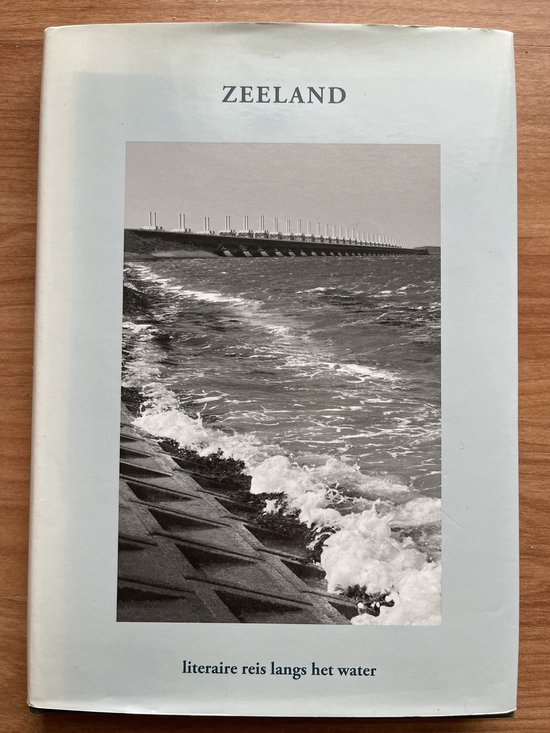 Zeeland / Op Zoek Naar De Stem Van De Eigen Plek
