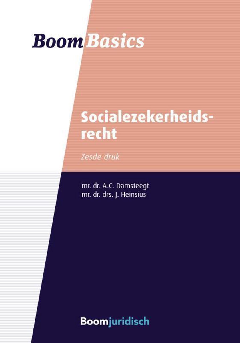 A.C. Damsteegt Sociale Zekerheidsrecht / Boom Basics