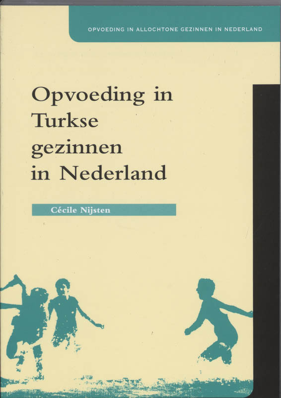 Opvoeding in Turkse gezinnen in Nederland / Opvoeding in allochtone gezinnen in Nederland