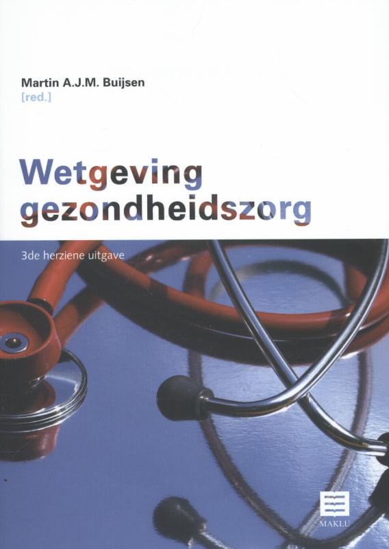 Wetgeving gezondheidszorg / Maklu Wetteksten Nederland