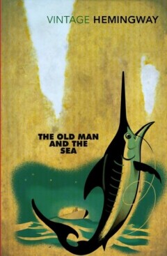 The old man and the sea / Vintage classics