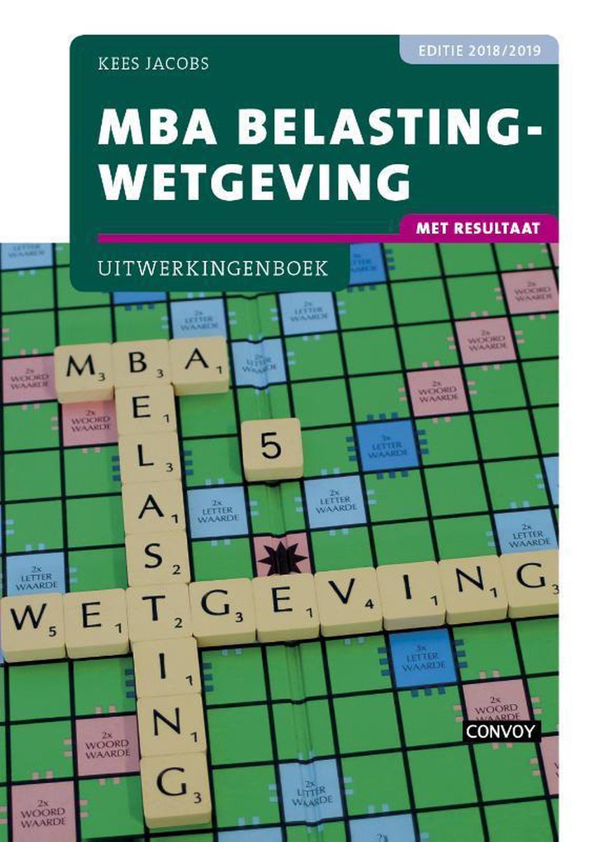 MBA Belastingwetgeving met resultaat 2018/2019 Uitwerkingenboek