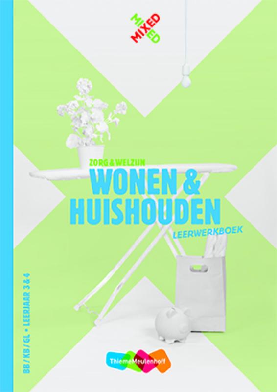 Mixed  - Wonen & huishouden BB/KB/GL Leerjaar 3&4 Leerwerkboek + startlicentie