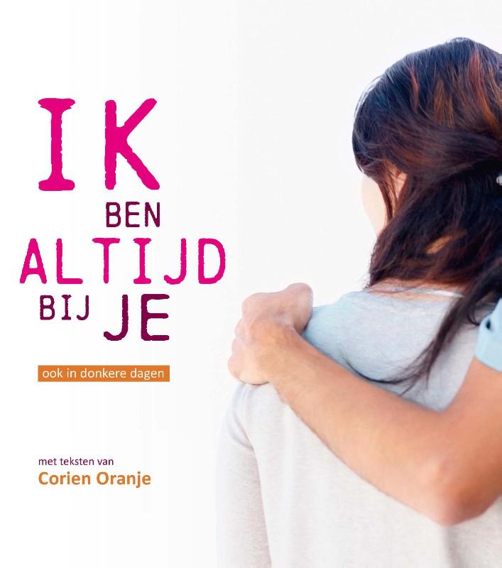 IK BEN ALTIJD BIJ JE ... OOK IN DONKERE DAGEN