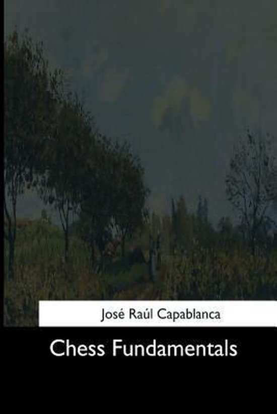 Jose Capablanca Chess Fundamentals