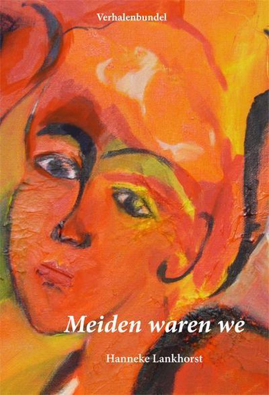 Hanneke Lankhorst Meiden Waren We