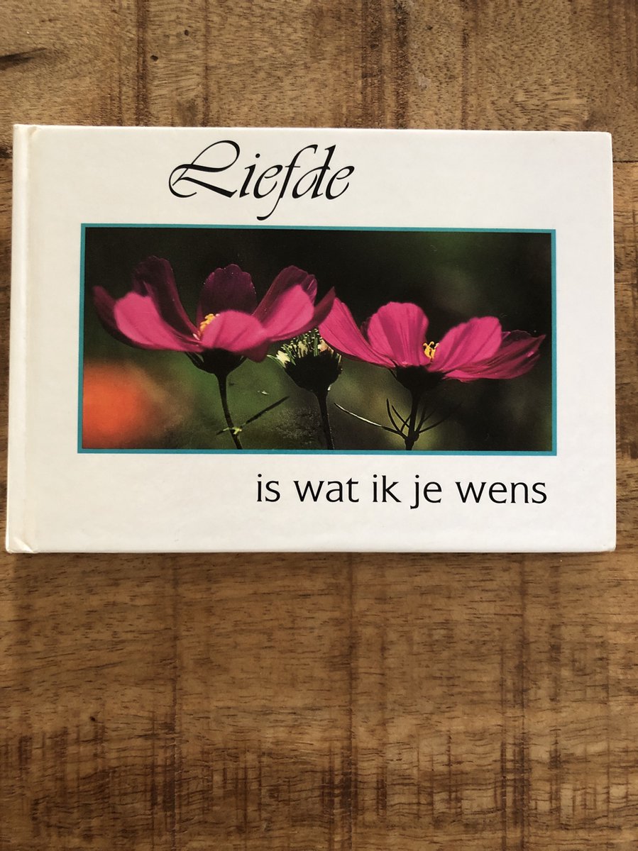 Liefde is wat ik je wens