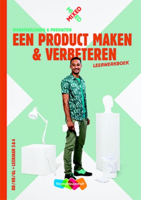 Een product maken en verbeteren / Leerwerkboek BB-KB-GL Leerjaar 3 & 4 / Mixed