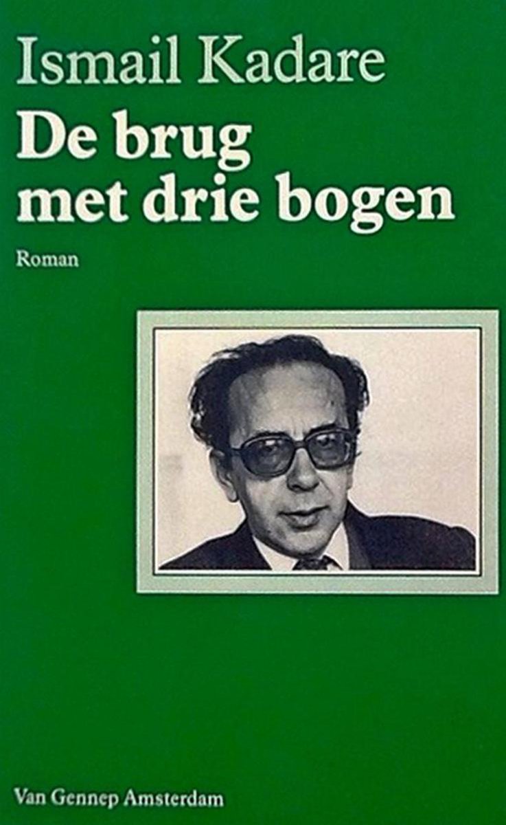 I. Kadare De Brug Met Drie Bogen