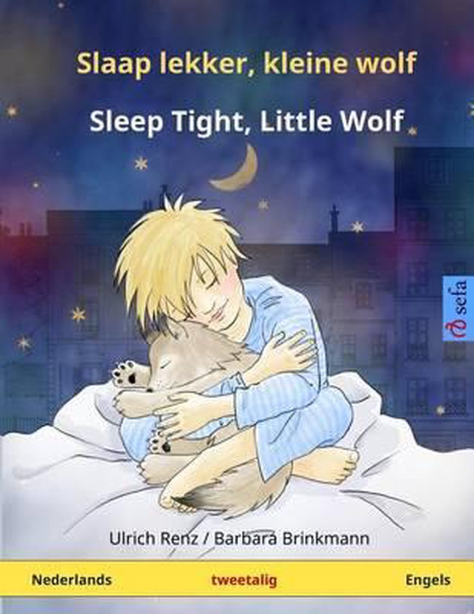 Slaap lekker, kleine wolf - sleep tight, little wolf. tweetalig kinderboek (Nederlands - engels)