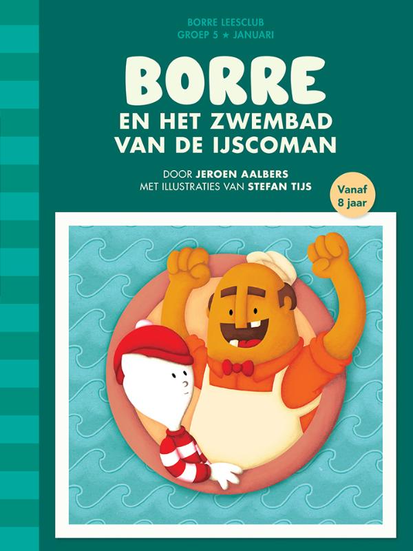 Jeroen Aalbers Borre En Het Zwembad Van De Ijscoman / De Gestreepte Boekjes