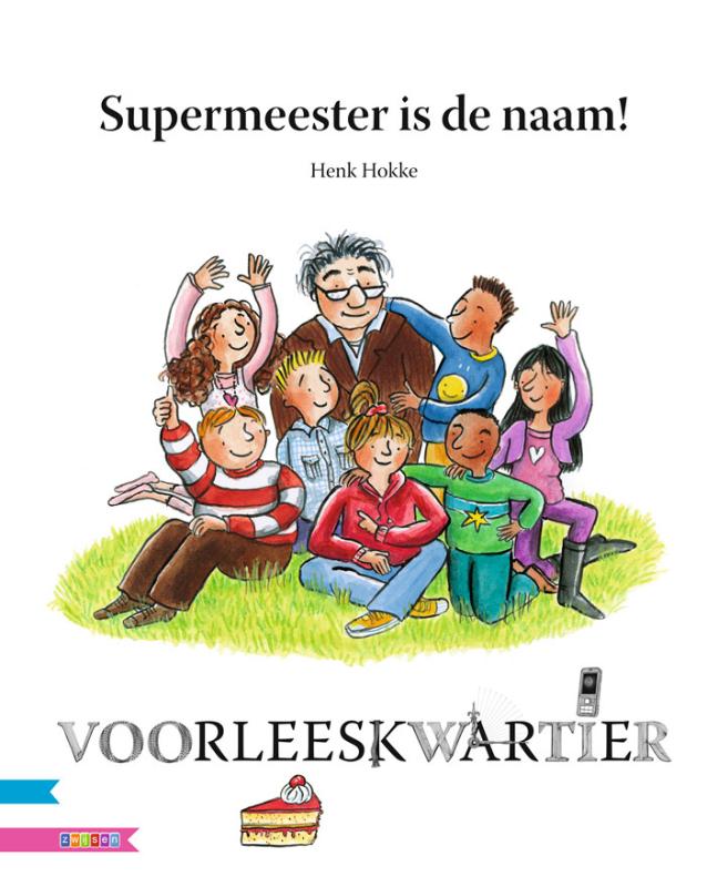 Supermeester is de naam / Voorleeskwartier / Groep 6