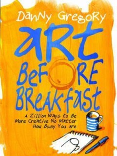 Danny Gregory Art Before Breakfast