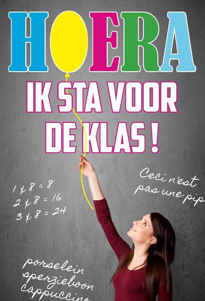 Hoera ik sta voor de klas!