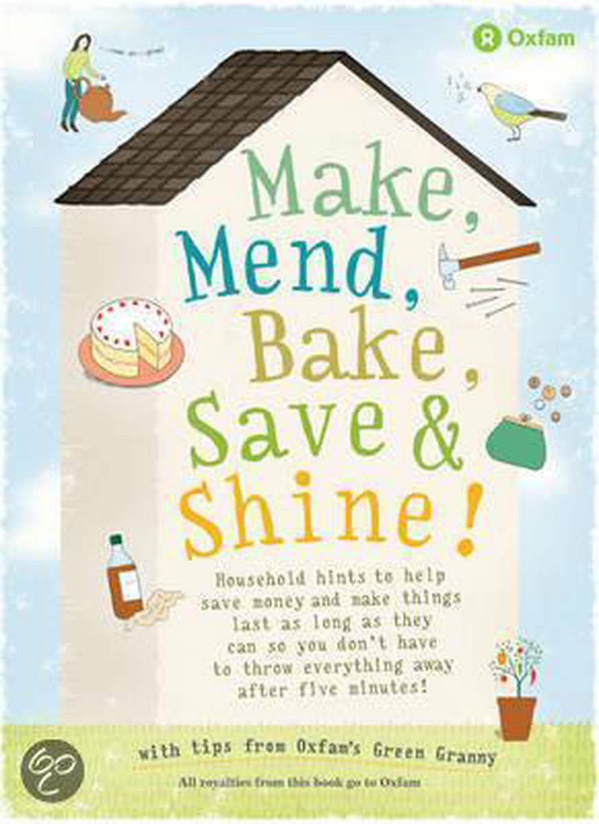 Make, Mend, Bake, Save And Shine