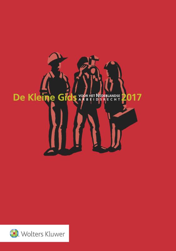De kleine gids voor het Nederlandse arbeidsrecht 2017