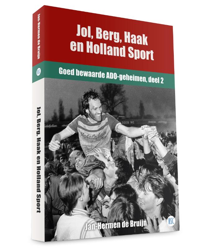 Jol, Berg, Haak en Holland Sport / Goed bewaarde ADO-geheimen / 2