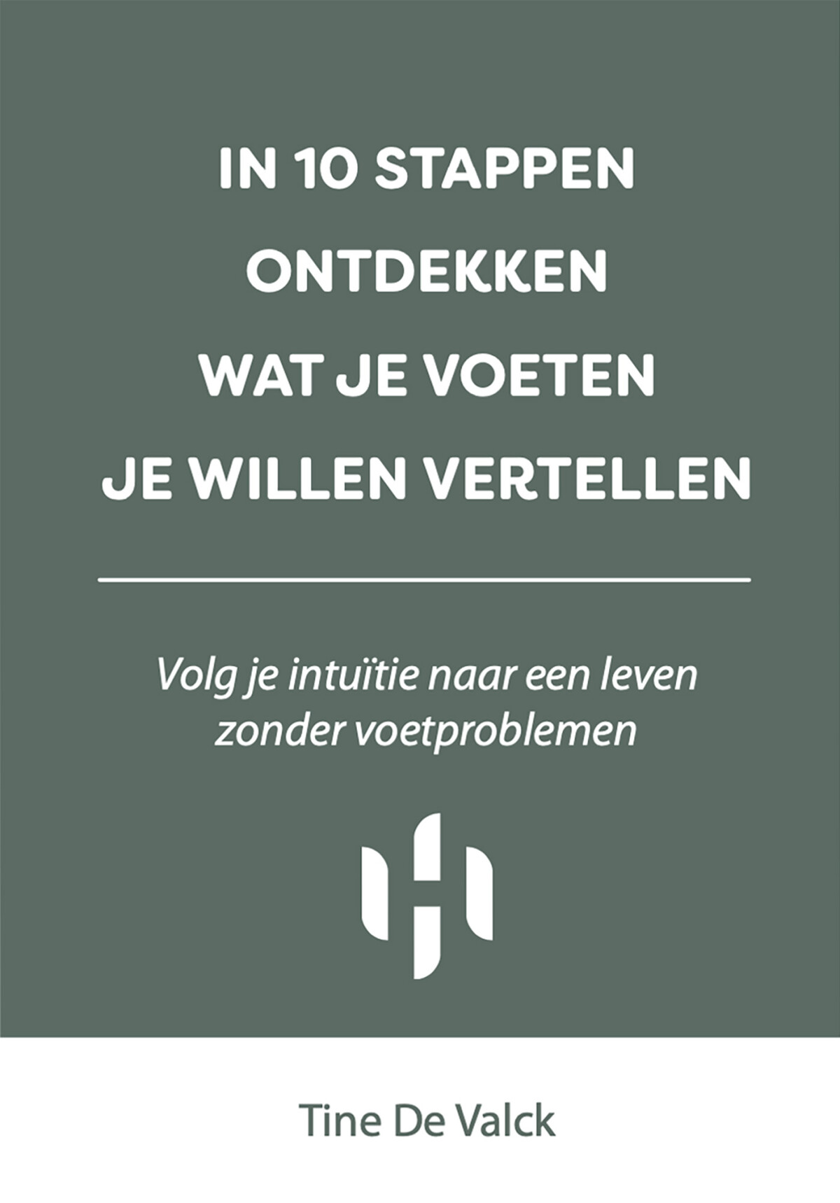 In 10 stappen ontdekken wat je voeten je willen vertellen / In 10 stappen