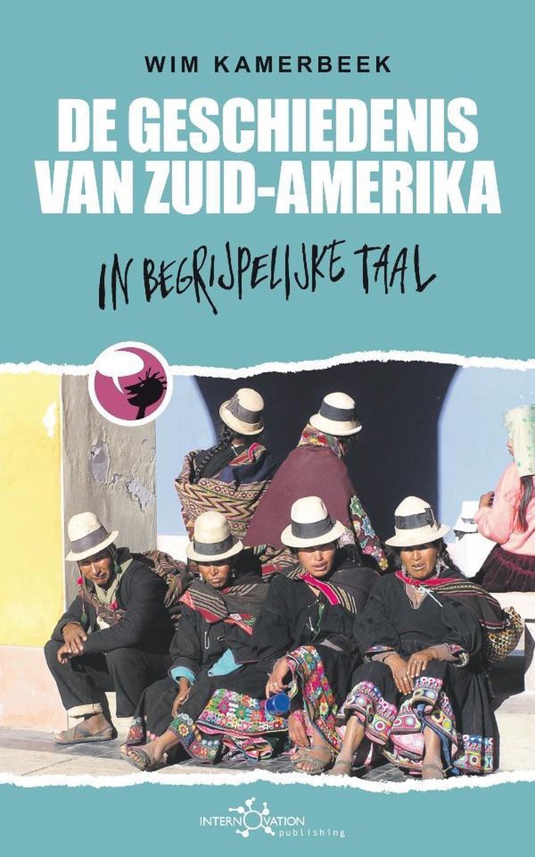 De Geschiedenis van Zuid-Amerika in begrijpelijke taal