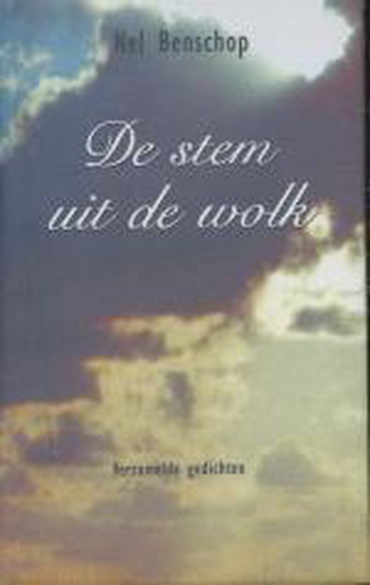 Nel Benschop Stem Uit De Wolk Verzamelde Gedichten