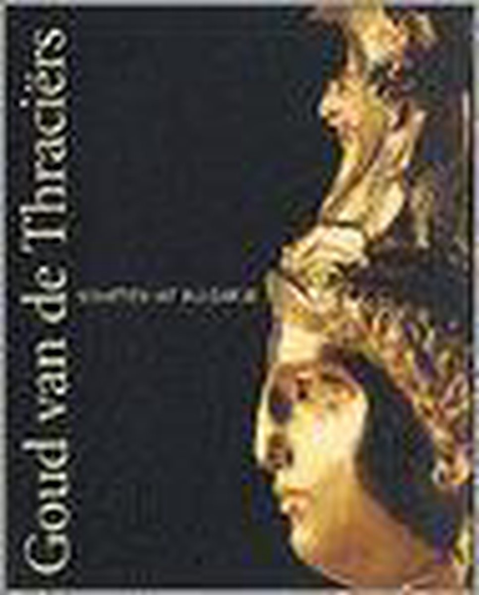 Goud van de Thraciërs / Europalia 2002 Bulgarije