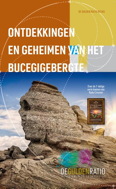 Ontdekkingen en geheimen van het Bucegigebergte / Gulden Ratio Reeks / 3