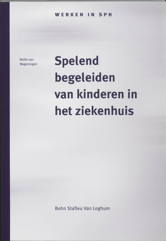 boekenbalie_9789031332175_cover Spelend begeleiden van kinderen in het ziekenhuis / Werken in SPH