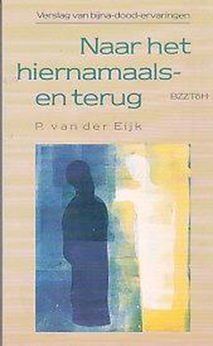 boekenbalie_9789062916283_cover NAAR HET HIERNAMAALS EN TERUG