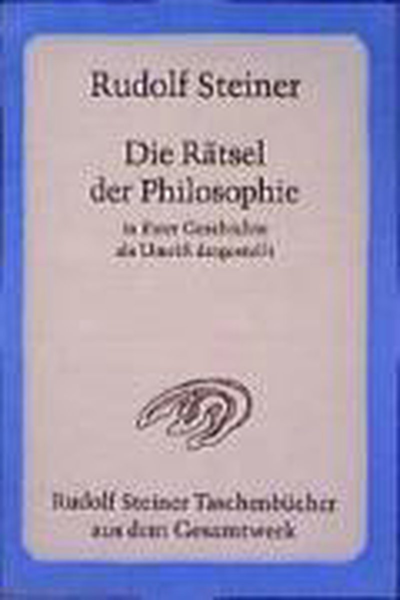 Die Rätsel der Philosophie in ihrer Geschichte als Umriss dargestellt Teil 1 und Teil 2