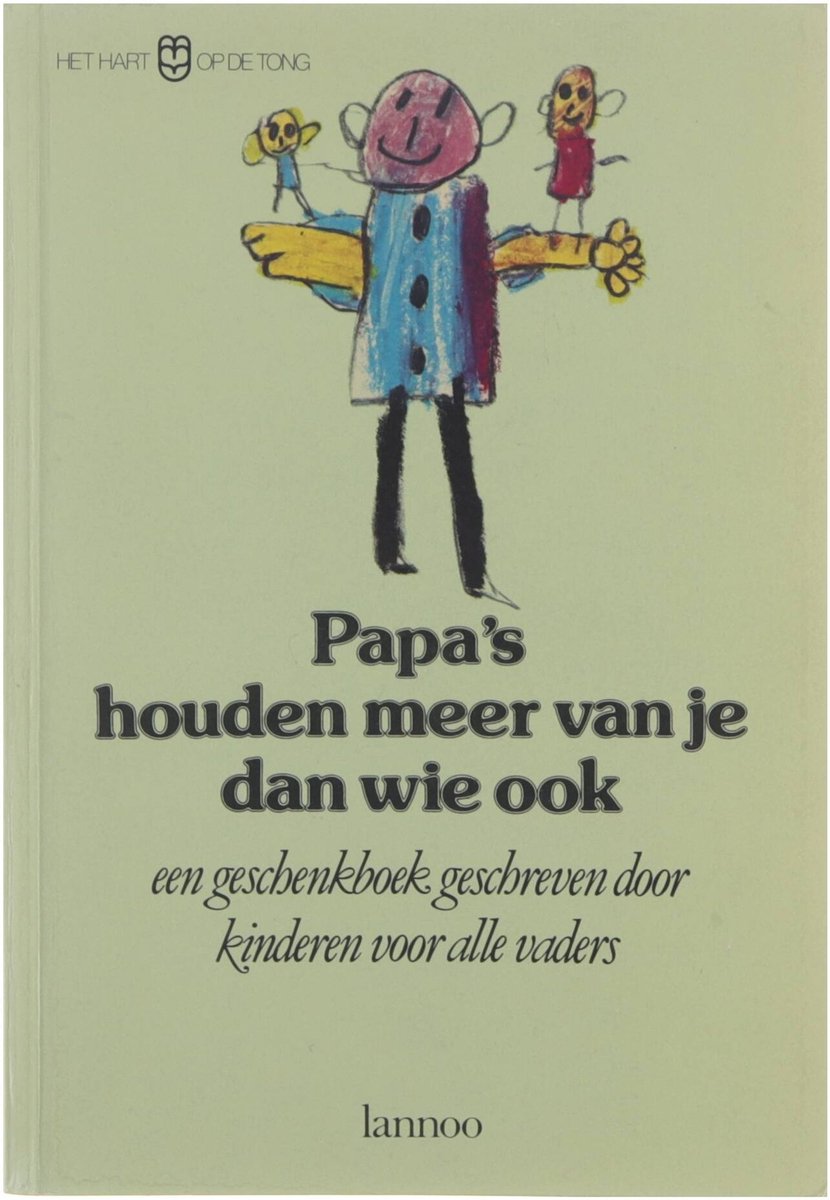 Papa's houden meer van je dan wie dan ook : een geschenkboek geschreven door kinderen voor alle vaders