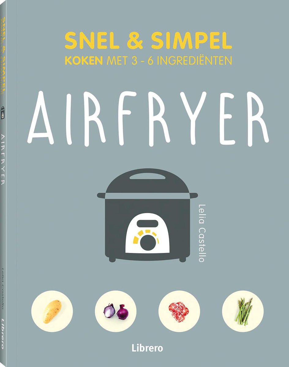 Lelia Castello Airfryer - Snel & Simpel