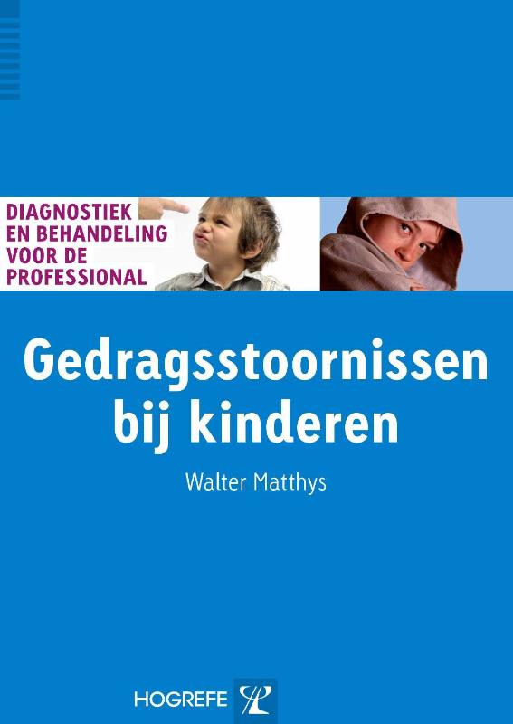 Gedragsstoornissen bij kinderen / Diagnostiek en behandeling voor de professional