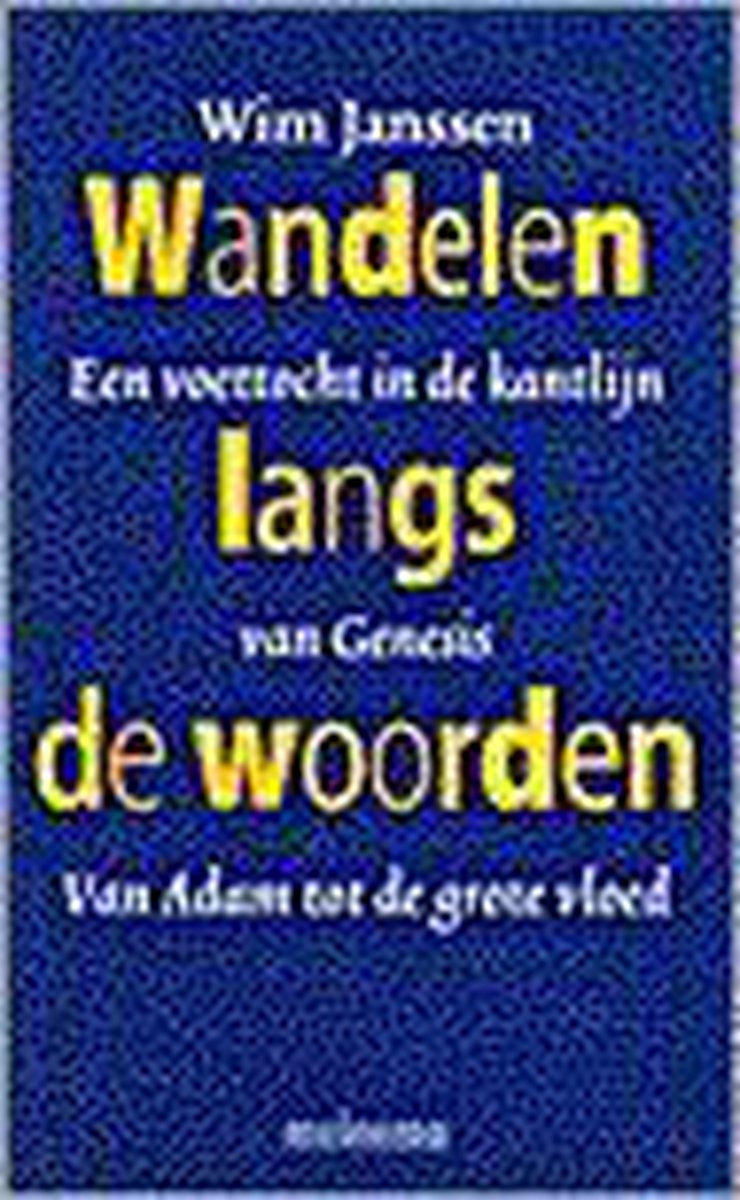 boekenbalie_9789021136059_cover Wandelen langs de woorden / Een voettocht in de kantlijn van Genesis / 1