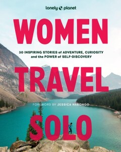Lonely Planet Solo Women Travel / Lonely Planet Inspiration / 1