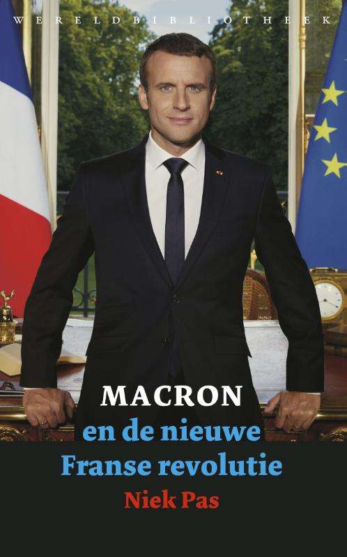 Niek Pas Macron En De Nieuwe Franse Revolutie