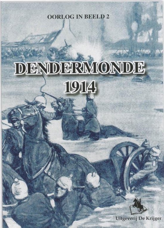 Dendermonde 1914 / Oorlog in beeld / 2