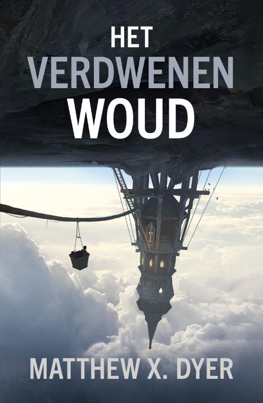 Matthew X. Dyer Het Verdwenen Woud