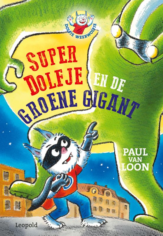 SuperDolfje en de Groene Gigant / Dolfje Weerwolfje