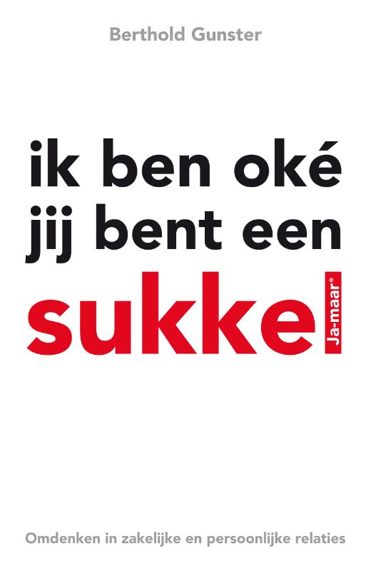 Ik ben oké jij bent een sukkel