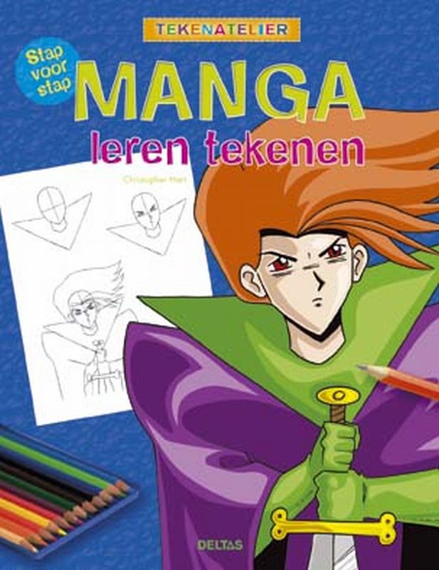 Stap voor stap Manga leren tekenen / Tekenatelier
