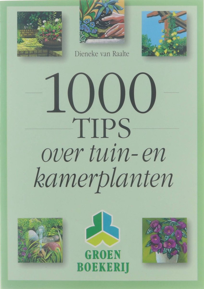 Groen boekerij : 1000 tips over tuin- en kamerplanten