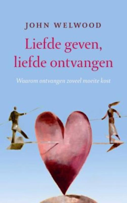 John Welwood Liefde Geven, Liefde Ontvangen