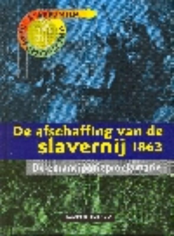 De afschaffing van de slavernij 1863 / Keerpunten in de Geschiedenis