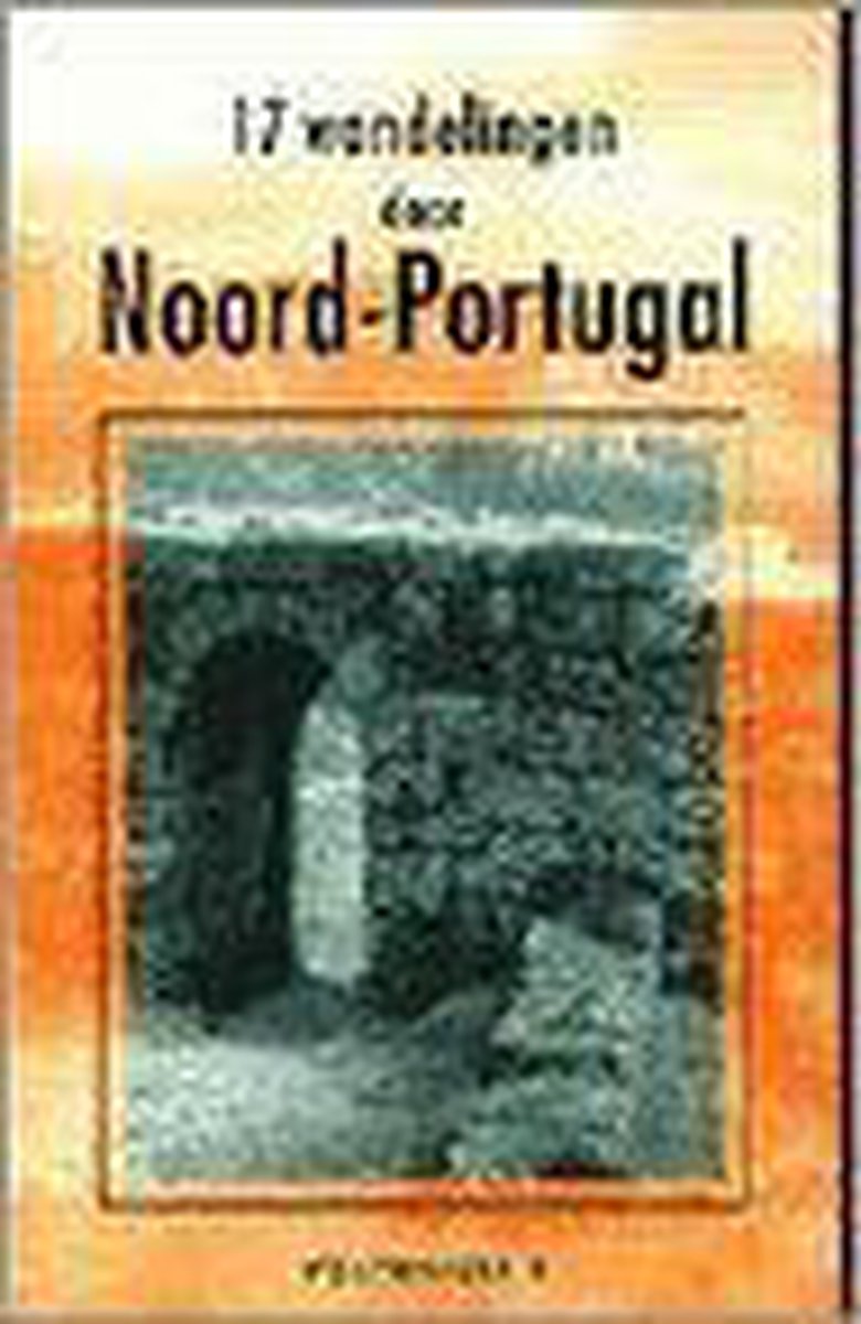 17 wandelingen door Noord-Portugal / Voetwijzer / 9