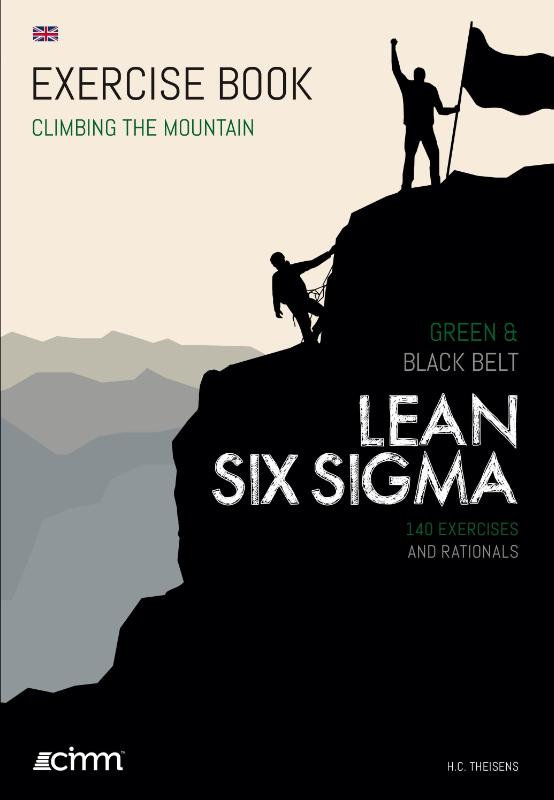 Lean Six Sigma Green & Black Belt - Exercise book / Climbing the mountain