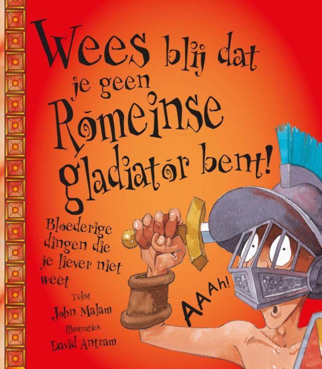 Wees blij dat je geen Romeinse gladiator bent!