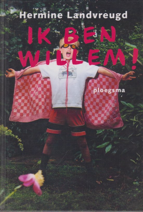 Ik ben Willem ! / Ploegsma kinder- & jeugdboeken