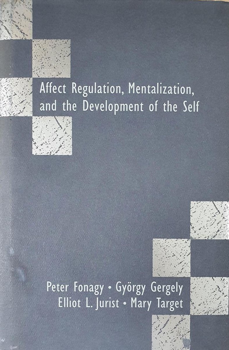 Affect Regulation, Mentalization, and the Development of Self